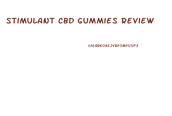 Stimulant Cbd Gummies Review