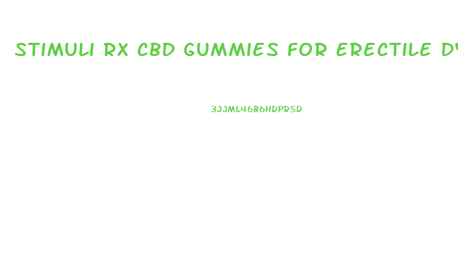 Stimuli Rx Cbd Gummies For Erectile Dysfunction