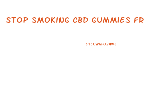 Stop Smoking Cbd Gummies From Shark Tank