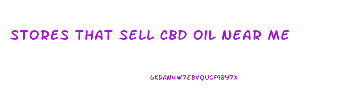Stores That Sell Cbd Oil Near Me