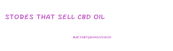 Stores That Sell Cbd Oil