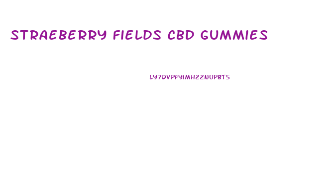 Straeberry Fields Cbd Gummies