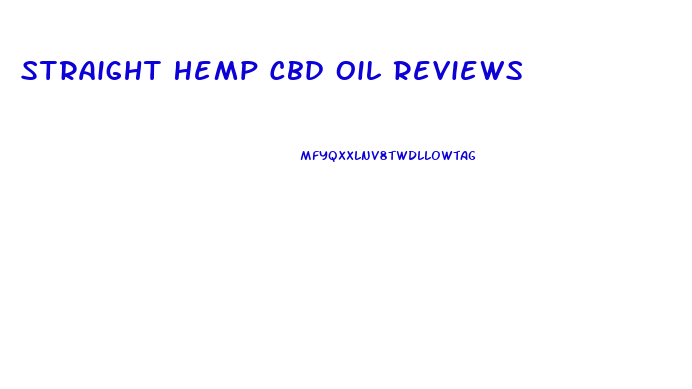 Straight Hemp Cbd Oil Reviews