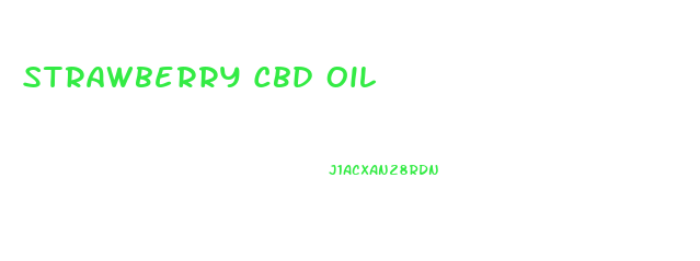 Strawberry Cbd Oil