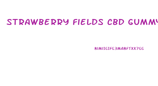 Strawberry Fields Cbd Gummys 2024mg