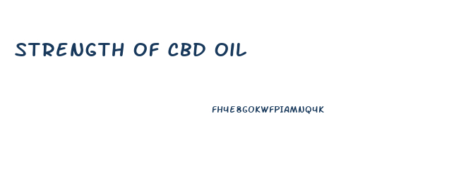 Strength Of Cbd Oil