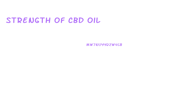 Strength Of Cbd Oil