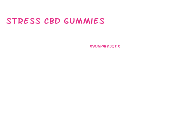Stress Cbd Gummies