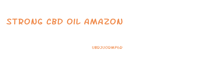 Strong Cbd Oil Amazon