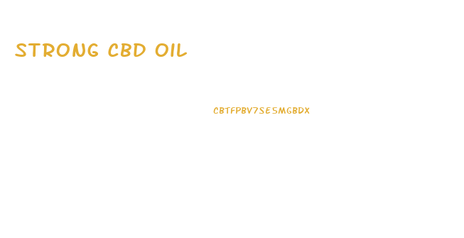 Strong Cbd Oil