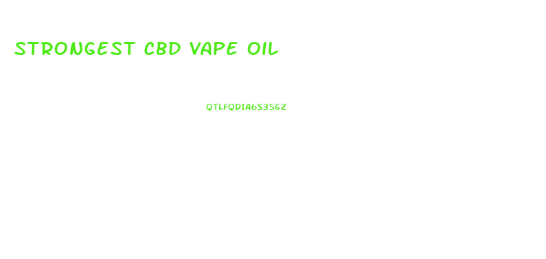 Strongest Cbd Vape Oil