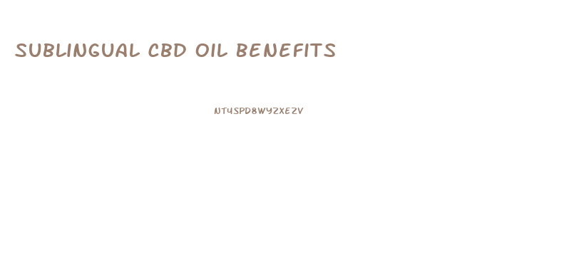 Sublingual Cbd Oil Benefits