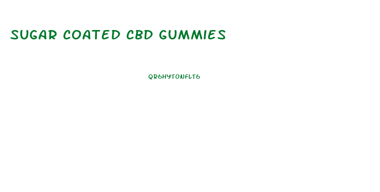 Sugar Coated Cbd Gummies