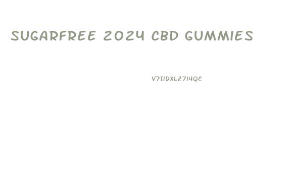 Sugarfree 2024 Cbd Gummies