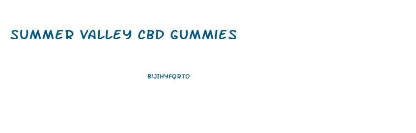 Summer Valley Cbd Gummies