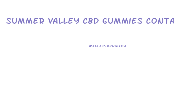 Summer Valley Cbd Gummies Contact Number
