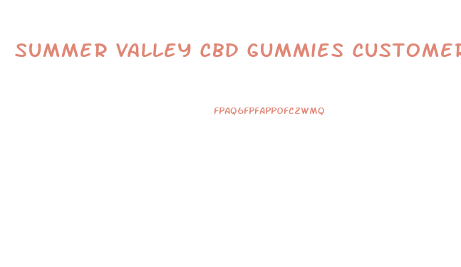 Summer Valley Cbd Gummies Customer Service Number