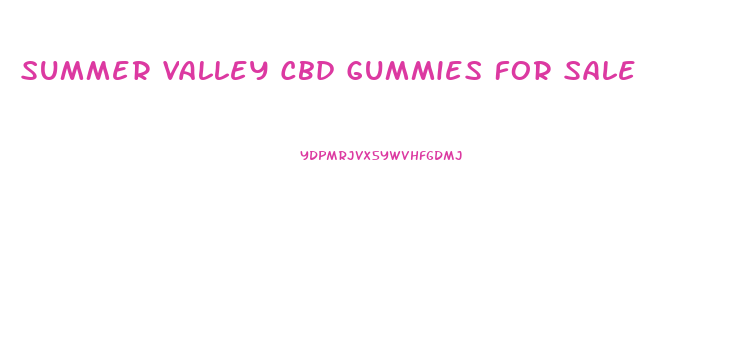 Summer Valley Cbd Gummies For Sale