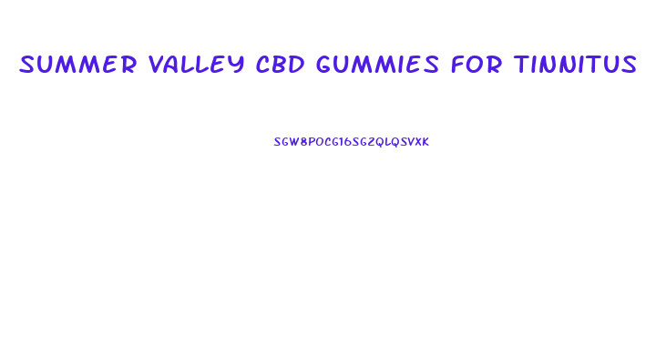 Summer Valley Cbd Gummies For Tinnitus