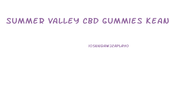 Summer Valley Cbd Gummies Keanu Reeves