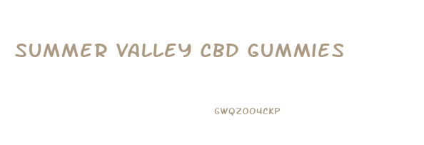 Summer Valley Cbd Gummies