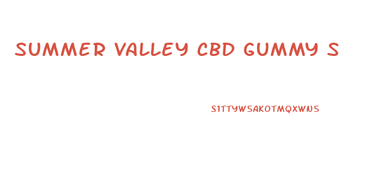 Summer Valley Cbd Gummy S