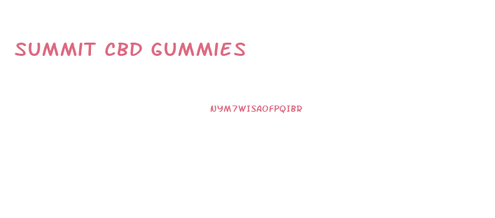 Summit Cbd Gummies