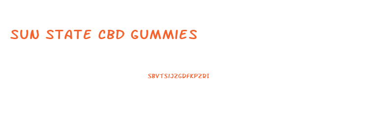 Sun State Cbd Gummies