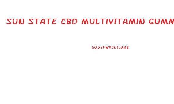 Sun State Cbd Multivitamin Gummies