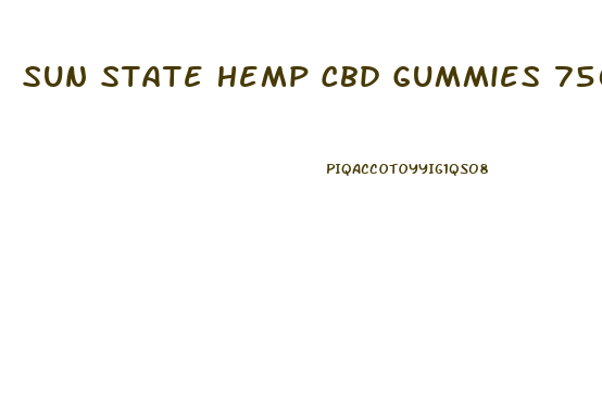 Sun State Hemp Cbd Gummies 750mg