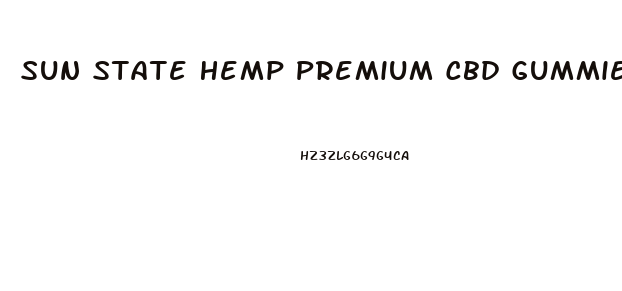 Sun State Hemp Premium Cbd Gummies