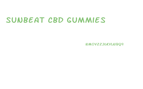 Sunbeat Cbd Gummies