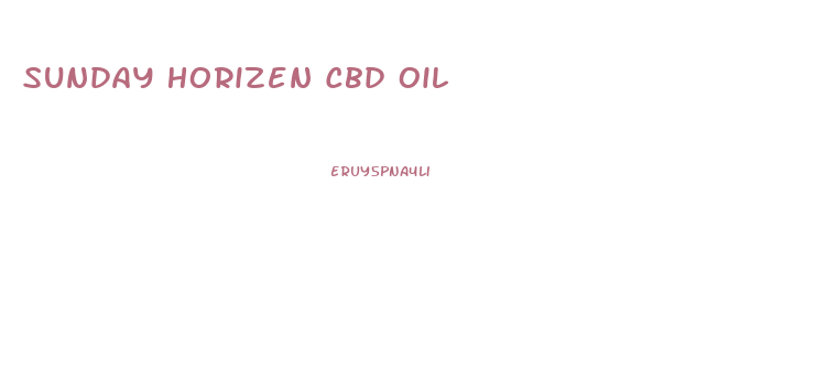 Sunday Horizen Cbd Oil