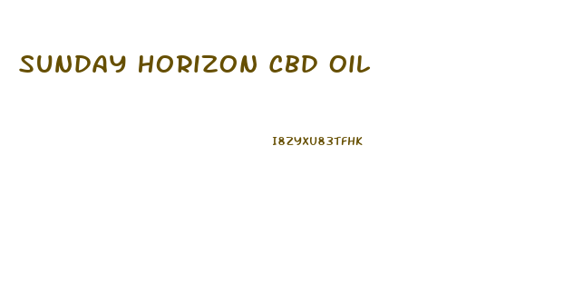 Sunday Horizon Cbd Oil