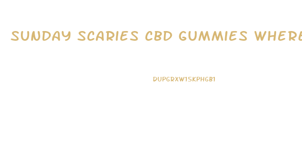 Sunday Scaries Cbd Gummies Where To Buy