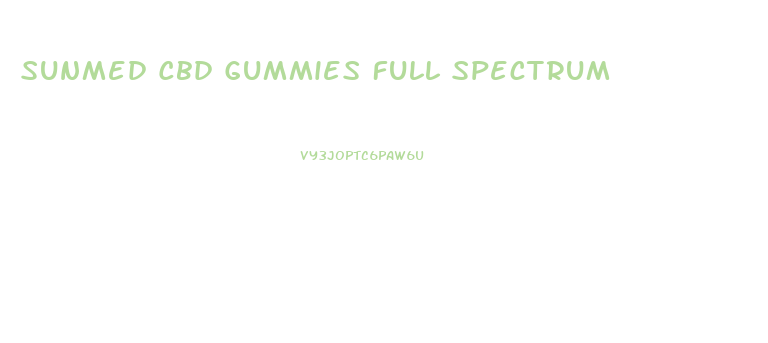 Sunmed Cbd Gummies Full Spectrum