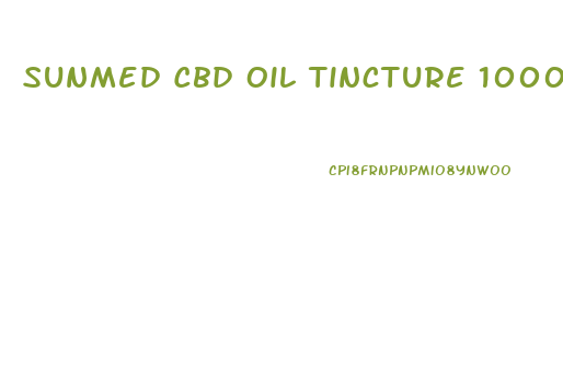 Sunmed Cbd Oil Tincture 1000 Mg