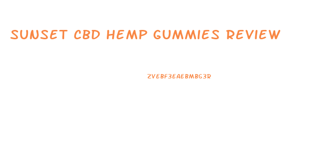 Sunset Cbd Hemp Gummies Review