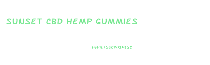 Sunset Cbd Hemp Gummies