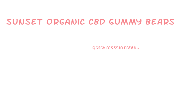 Sunset Organic Cbd Gummy Bears