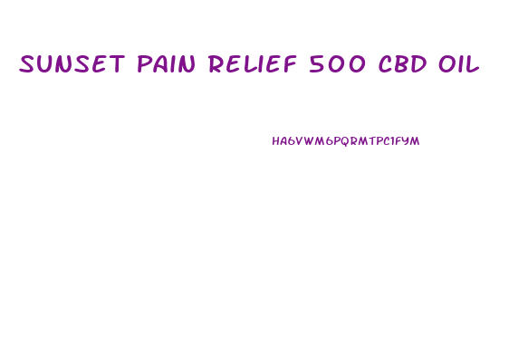 Sunset Pain Relief 500 Cbd Oil