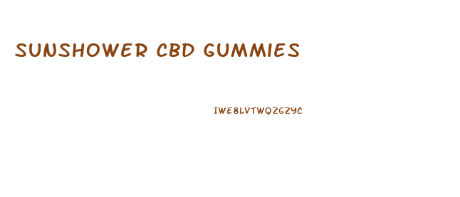 Sunshower Cbd Gummies