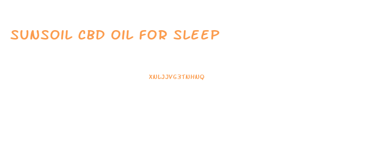 Sunsoil Cbd Oil For Sleep