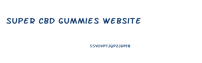 Super Cbd Gummies Website