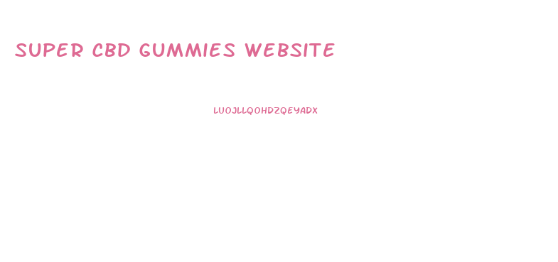 Super Cbd Gummies Website