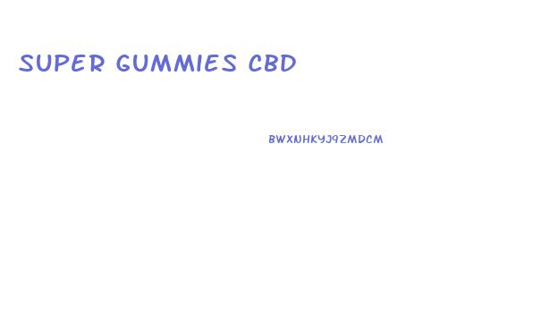 Super Gummies Cbd