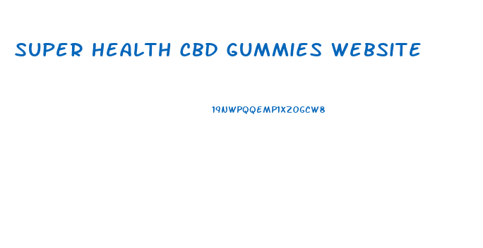 Super Health Cbd Gummies Website