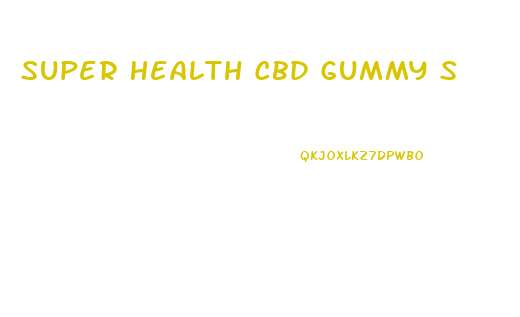 Super Health Cbd Gummy S
