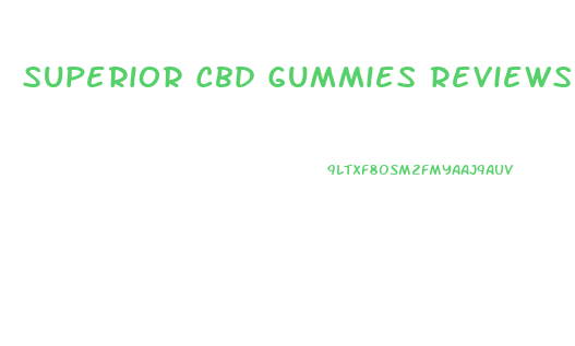 Superior Cbd Gummies Reviews