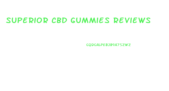 Superior Cbd Gummies Reviews